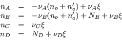 \begin{displaymath}
\begin{array}{rcl}
n_A &=& -\nu_A(n_o+n_o') + \nu_A \xi  ...
... \\
n_C &=& \nu_C \xi\\
n_D &=& N_D + \nu_D \xi
\end{array}\end{displaymath}