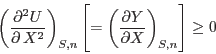 \begin{displaymath}
\left(\frac{\partial^2 U}{\partial X^2}\right)_{S,n}
\le...
...eft(\frac{\partial Y}{\partial X}\right)_{S,n} \right] \geq 0
\end{displaymath}