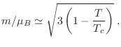 $\displaystyle m/\mu_B \simeq \sqrt{3\left(1-\frac{T}{T_c}\right)} \;.
$