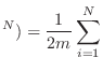 $\displaystyle ^N) = \frac 1{2m} \sum_{i=1}^N$