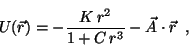 \begin{displaymath}
U(\vec{r}) = - \frac{K \,r^2}{1 + C \,r^3} - \vec{A} \cdot \vec{r}
\;\;,
\end{displaymath}