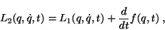 \begin{displaymath}
L_2(q,\dot{q},t) = L_1(q,\dot{q},t) + \frac{d}{dt} f(q,t) \;,
\end{displaymath}