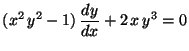 $\displaystyle (x^2 \,y^2 - 1)\,\frac{dy}{dx} + 2 \,x \,y^3 = 0$