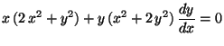 $\displaystyle x \,(2 \,x^2 + y^2) + y \,(x^2 + 2 \,y^2)
\,\frac{dy}{dx} = 0$