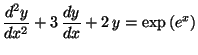 $\displaystyle \frac{d^2y}{dx^2} + 3 \,\frac{dy}{dx} + 2 \,y
= \exp\,(e^x)$
