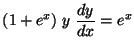 $\displaystyle (1 + e^x) \;y \;\frac{dy}{dx}
= e^x$