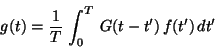 \begin{displaymath}g(t) = \frac{1}{T} \, \int_0^T \, G(t-t') \, f(t') \, dt' \end{displaymath}