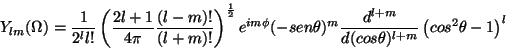\begin{displaymath}
Y_{lm}(\Omega) = \frac{1}{2^l l!}
\left( \frac{2l+1}{4\pi...
...+m}}{d(cos \theta)^{l+m}}
\left( cos^2 \theta - 1 \right)^l
\end{displaymath}