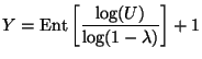 $Y = \mbox{Ent} \left[
\displaystyle\frac{\log(U)}{\log(1-\lambda)}\right] + 1$