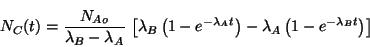 \begin{displaymath}
N_C(t) = \frac{N_{Ao}}{\lambda_B - \lambda_A} \,
\left[ \l...
...ght) -
\lambda_A \left( 1-e^{-\lambda_B t} \right) \right]
\end{displaymath}