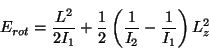 \begin{displaymath}
E_{rot} = \frac{L^2}{2 I_1} +
\frac{1}{2} \left( \frac{1}{I_2} - \frac{1}{I_1} \right) L_z^2
\end{displaymath}