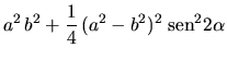 $\displaystyle a^2 \,b^2 +
\frac{1}{4} \,(a^2 - b^2)^2 \;\mbox{sen}^2 2\alpha$