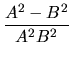 $\displaystyle \frac{A^2-B^2}{A^2 B^2}$