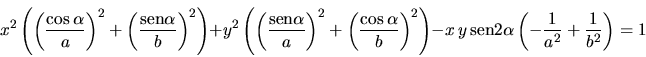 \begin{displaymath}
x^2 \left( \left( \frac{\cos \alpha}{a} \right)^2 +
\lef...
...} 2 \alpha
\left( -\frac{1}{a^2} +\frac{1}{b^2} \right) = 1
\end{displaymath}