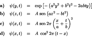 \begin{displaymath}
\begin{array}{lrcl}
\mbox{\bf a)}& \psi(y,t) &=&
\exp \l...
... d)}& \psi(x,t) &=&
A \;\cos^2 2 \pi \,(t-x)
\end{array}
\end{displaymath}