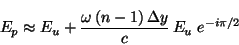 \begin{displaymath}
E_p \approx
E_u + \frac{\omega \,(n-1) \,\Delta y}{c} \,E_u \;e^{-i \pi /2}
\end{displaymath}