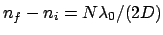 $n_f - n_i = N \lambda_0 / (2 D)$