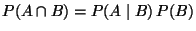 $P(A \cap B)= P(A \mid B) \,P(B)$