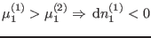 $\mu^{(1)}_1>\mu^{(2)}_1\Rightarrow {\rm d}n^{(1)}_1<0$