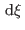 $ {\rm d}\xi $