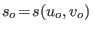 $s_o\!=\!s(u_o,v_o) $