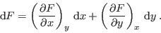 \begin{displaymath}
 {\rm d}F = \left(\frac{\partial F}{\partial x}\right)_y \...
...+
\left(\frac{\partial F}{\partial y}\right)_x  {\rm d}y \;.
\end{displaymath}