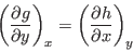 \begin{displaymath}
\left(\frac{\partial g}{\partial y}\right)_x =
\left(\frac{\partial h}{\partial x}\right)_y
\end{displaymath}
