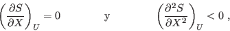 \begin{displaymath}
\left(\frac{\partial S}{\partial X}\right)_U = 0 \qquad\qqu...
...uad \left(\frac{\partial^2 S }{\partial X^2}\right)_U < 0 \;,
\end{displaymath}