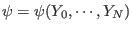 $\psi=\psi(Y_0,\cdots,Y_N)$