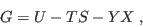 \begin{displaymath}
G = U - TS - YX \;,
\end{displaymath}