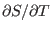 $\partial S/\partial T $