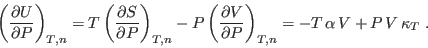 \begin{displaymath}
\left(\frac{\partial U}{\partial P}\right)_{T,n} =
T \left...
...partial P}\right)_{T,n} =
- T \alpha V + P V \kappa_T \;.
\end{displaymath}