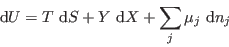 \begin{displaymath}
 {\rm d}U = T   {\rm d}S + Y   {\rm d}X + \sum_j \mu_j   {\rm d}n_j
\end{displaymath}