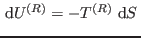 $ {\rm d}U^{(R)}=-T^{(R)}  {\rm d}S $