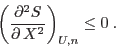 \begin{displaymath}
\left(\frac{\partial� S}{\partial X�}\right)_{U,n} \leq 0 \;.
\end{displaymath}