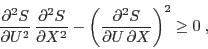 \begin{displaymath}
\frac{\partial�S}{\partial U�}  \frac{\partial�S}{\partial...
...rac{\partial^2S\/}{\partial U \partial X}\right)^2 \geq 0 \;,
\end{displaymath}