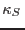 $\kappa_S $