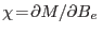 $\chi\!=\!\partial M/\partial B_e $