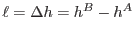 $\ell=\Delta h= h^B-h^A$