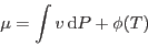 \begin{displaymath}
\mu = \int v  {\rm d}P + \phi(T)
\end{displaymath}