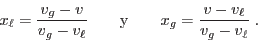\begin{displaymath}
x_\ell = \frac{v_g-v}{v_g-v_\ell} \qquad{\rm y} \qquad
x_g = \frac{v-v_\ell}{v_g-v_\ell} \;.
\end{displaymath}