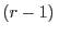 $(r-1) $