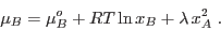 \begin{displaymath}
\mu_B = \mu_B^o + RT \ln x_B + \lambda x_A^2 \;.
\end{displaymath}