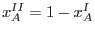 $x_A^{II}=1-x_A^I$