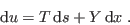 \begin{displaymath}
 {\rm d}u = T  {\rm d}s + Y  {\rm d}x \;.
\end{displaymath}