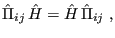 $\displaystyle \hat{\Pi}_{ij} \hat{H} = \hat{H} \hat{\Pi}_{ij} \;,
$