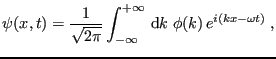 $\displaystyle \psi(x,t) = \frac{1}{\sqrt{2\pi}} \int_{-\infty}^{+\infty}  {\rm d}k\; \phi(k)  e^{i(kx-\omega t)} \;,$