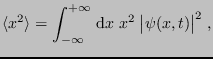 $\displaystyle \langle x^2 \rangle = \int_{-\infty}^{+\infty}  {\rm d}x\;x^2\;\bigl\vert\psi(x,t)\bigr\vert^2 \;,
$