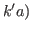 $ k' a) $