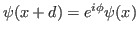 $ \psi(x+d) = e^{i\phi} \psi(x)$